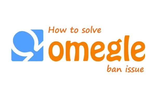 How to Get Unbanned on Omegle (100% Working)