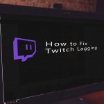 [SOLVED] Twitch Lagging Issues (2023)